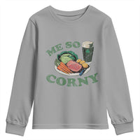 Funny Me So Corny Youth Sweatshirt Corned Beef And Cabbage Beer St Patrick's Day Drinking