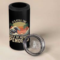 It's Still The Gulf Of Mexico Pendejo 4 in 1 Can Cooler Tumbler El Golfo De Mexico Beach Funny Spanish