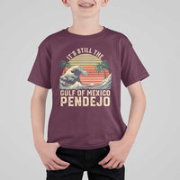 It's Still The Gulf Of Mexico Pendejo T Shirt For Kid El Golfo De Mexico Beach Funny Spanish