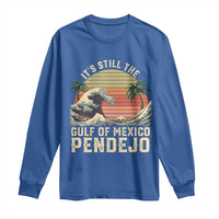 It's Still The Gulf Of Mexico Pendejo Long Sleeve Shirt El Golfo De Mexico Beach Funny Spanish