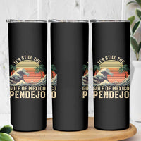 It's Still The Gulf Of Mexico Pendejo Skinny Tumbler El Golfo De Mexico Beach Funny Spanish