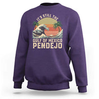 It's Still The Gulf Of Mexico Pendejo Sweatshirt El Golfo De Mexico Beach Funny Spanish