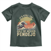 It's Still The Gulf Of Mexico Pendejo Toddler T Shirt El Golfo De Mexico Beach Funny Spanish