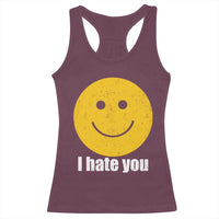 I Hate You Meme Distressed Smiling Face Racerback Tank Top Dark Humor Sarcastic Funny Attitude