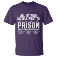 All My Role Models Went To Prison T Shirt Biblical History Heroes Faith Statement
