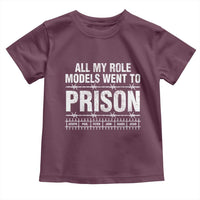 All My Role Models Went To Prison Toddler T Shirt Biblical History Heroes Faith Statement