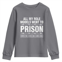 All My Role Models Went To Prison Youth Sweatshirt Biblical History Heroes Faith Statement