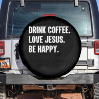 Drink Coffee Love Jesus Be Happy Spare Tire Cover Inspirational Christian Lifestyle