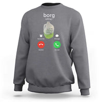 Funny Borg Drink Caling Meme Sweatshirt College Party Drink Viral Humor