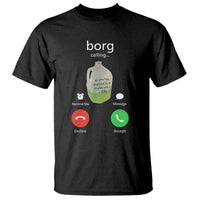 Funny Borg Drink Caling Meme T Shirt College Party Drink Viral Humor