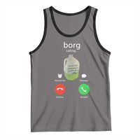 Funny Borg Drink Caling Meme Tank Top College Party Drink Viral Humor