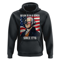 Funny Patriotic Founding Father Hoodie No Kings in America Since 1776 4th of July - Wonder Print Shop