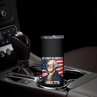 Funny Patriotic Founding Father Skinny Tumbler No Kings in America Since 1776 4th of July - Wonder Print Shop
