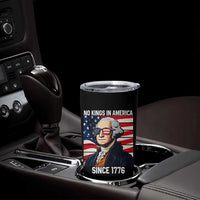 Funny Patriotic Founding Father Tumbler Cup No Kings in America Since 1776 4th of July - Wonder Print Shop