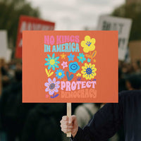 No Kings in America Protect Democracy Protest Sign Colorful Flowers Patriotic Feminists - Wonder Print Shop