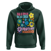 No Kings in America Protect Democracy Hoodie Colorful Flowers Patriotic Feminists - Wonder Print Shop
