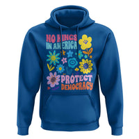 No Kings in America Protect Democracy Hoodie Colorful Flowers Patriotic Feminists - Wonder Print Shop