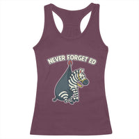 Never Forget Ed The Zebra Meme Racerback Tank Top Funny Viral Animal Escape Internet Humor Fans - Wonder Print Shop