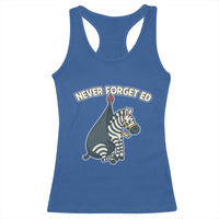 Never Forget Ed The Zebra Meme Racerback Tank Top Funny Viral Animal Escape Internet Humor Fans - Wonder Print Shop