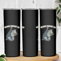 Never Forget Ed The Zebra Meme Skinny Tumbler Funny Viral Animal Escape Internet Humor Fans - Wonder Print Shop