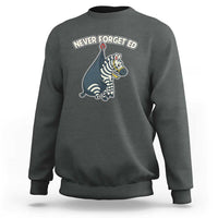 Never Forget Ed The Zebra Meme Sweatshirt Funny Viral Animal Escape Internet Humor Fans - Wonder Print Shop