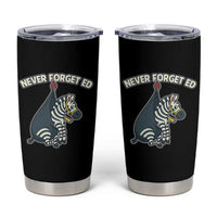 Never Forget Ed The Zebra Meme Tumbler Cup Funny Viral Animal Escape Internet Humor Fans - Wonder Print Shop