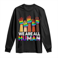 We Are All Human Rainbow Hands Long Sleeve Shirt LGBTQ+ Unity Equality Pride Month - Wonder Print Shop