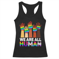 We Are All Human Rainbow Hands Racerback Tank Top LGBTQ+ Unity Equality Pride Month - Wonder Print Shop