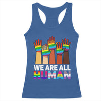 We Are All Human Rainbow Hands Racerback Tank Top LGBTQ+ Unity Equality Pride Month - Wonder Print Shop