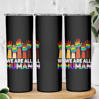 We Are All Human Rainbow Hands Skinny Tumbler LGBTQ+ Unity Equality Pride Month - Wonder Print Shop