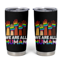 We Are All Human Rainbow Hands Tumbler Cup LGBTQ+ Unity Equality Pride Month - Wonder Print Shop