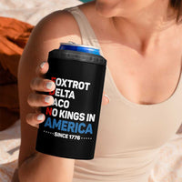 No Kings in America Since 1776 4 in 1 Can Cooler Tumbler Foxtrot Delta Taco Funny Patriotic Military Alphabet - Wonder Print Shop