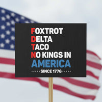 No Kings in America Since 1776 Protest Sign Foxtrot Delta Taco Funny Patriotic Military Alphabet - Wonder Print Shop