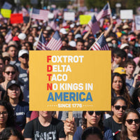 No Kings in America Since 1776 Protest Sign Foxtrot Delta Taco Funny Patriotic Military Alphabet - Wonder Print Shop