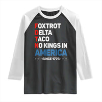 No Kings in America Since 1776 Raglan Shirt Foxtrot Delta Taco Funny Patriotic Military Alphabet - Wonder Print Shop