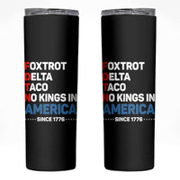 No Kings in America Since 1776 Skinny Tumbler Foxtrot Delta Taco Funny Patriotic Military Alphabet - Wonder Print Shop