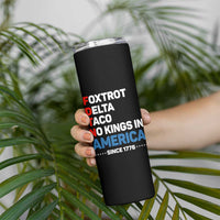No Kings in America Since 1776 Skinny Tumbler Foxtrot Delta Taco Funny Patriotic Military Alphabet - Wonder Print Shop