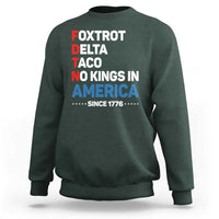 No Kings in America Since 1776 Sweatshirt Foxtrot Delta Taco Funny Patriotic Military Alphabet - Wonder Print Shop