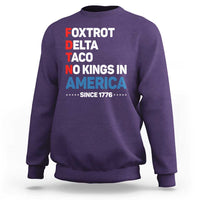 No Kings in America Since 1776 Sweatshirt Foxtrot Delta Taco Funny Patriotic Military Alphabet - Wonder Print Shop