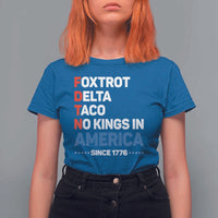 No Kings in America Since 1776 T Shirt For Women Foxtrot Delta Taco Funny Patriotic Military Alphabet - Wonder Print Shop