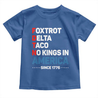 No Kings in America Since 1776 Toddler T Shirt Foxtrot Delta Taco Funny Patriotic Military Alphabet - Wonder Print Shop