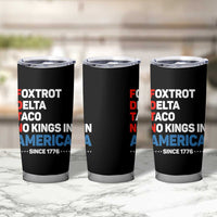 No Kings in America Since 1776 Tumbler Cup Foxtrot Delta Taco Funny Patriotic Military Alphabet - Wonder Print Shop