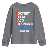 No Kings in America Since 1776 Youth Sweatshirt Foxtrot Delta Taco Funny Patriotic Military Alphabet - Wonder Print Shop