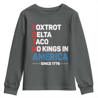 No Kings in America Since 1776 Youth Sweatshirt Foxtrot Delta Taco Funny Patriotic Military Alphabet - Wonder Print Shop