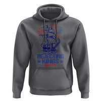 Rejecting Kings Since 1776 Hoodie Vintage Patriotic Ship 4th Of July Fireworks - Wonder Print Shop