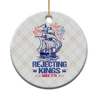 Rejecting Kings Since 1776 Ceramic Ornament Vintage Patriotic Ship 4th Of July Fireworks - Wonder Print Shop