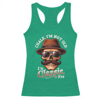 Chale I’m Not Old I’m Classic Foo Racerback Tank Top Funny Chicano Skull OG Cholo - Wonder Print Shop