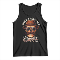 Chale I’m Not Old I’m Classic Foo Tank Top Funny Chicano Skull OG Cholo - Wonder Print Shop
