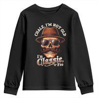 Chale I’m Not Old I’m Classic Foo Youth Sweatshirt Funny Chicano Skull OG Cholo - Wonder Print Shop