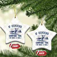 If Genders Confuse You Go Milk a Bull Ceramic Ornament Sarcastic Country Humor - Wonder Print Shop